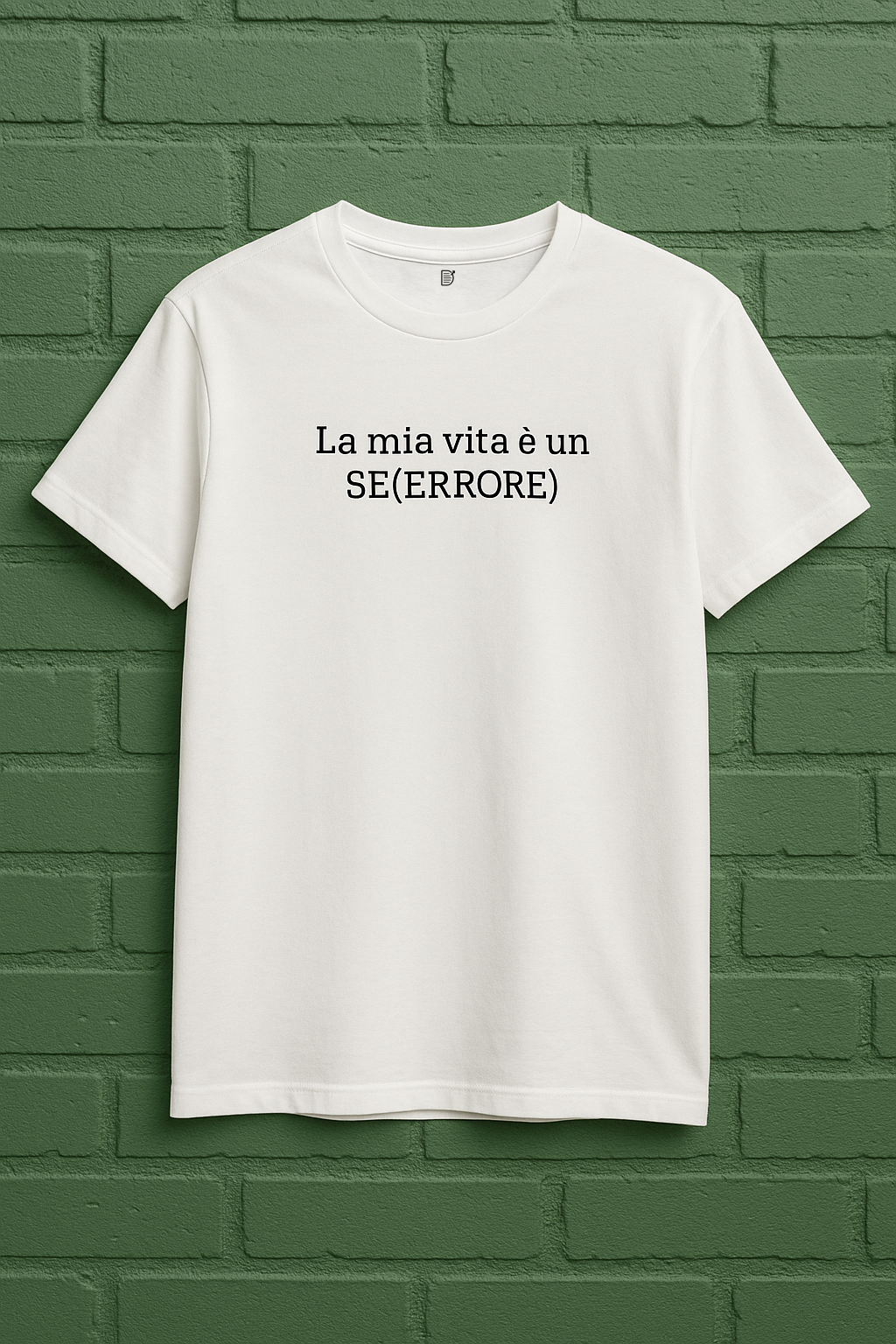 T-shirt "La mia vita è un SE(ERRORE)" | Deliverable